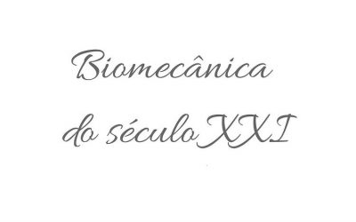 Biomecânica do século XXI