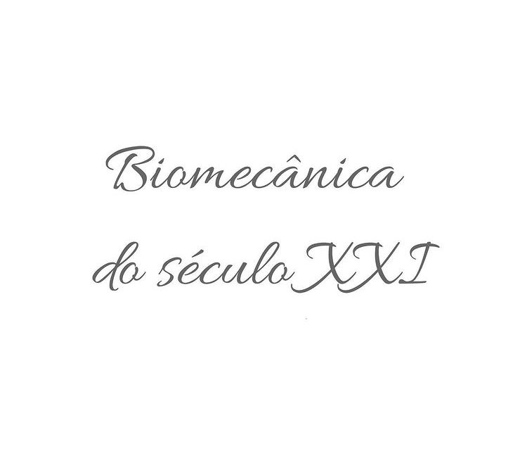 Biomecânica do século XXI